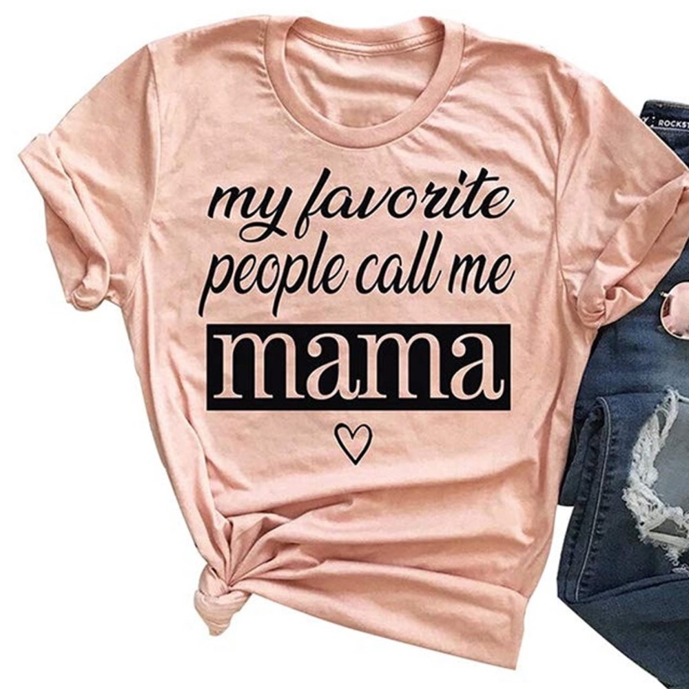 Pink My Favorite People call me Mama shirt